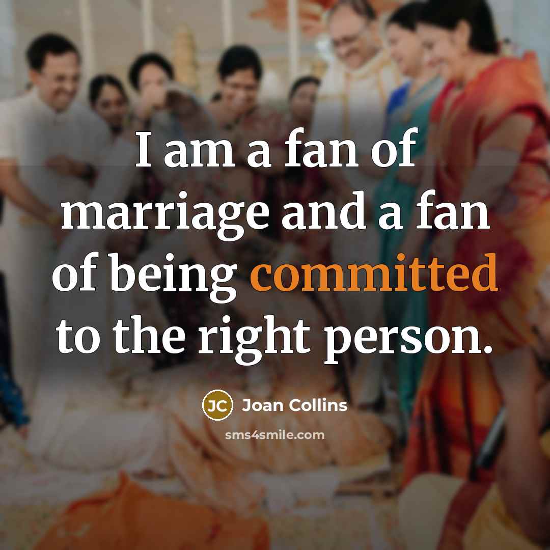 “I am a fan of marriage and a fan of…” quote by Joan Collins