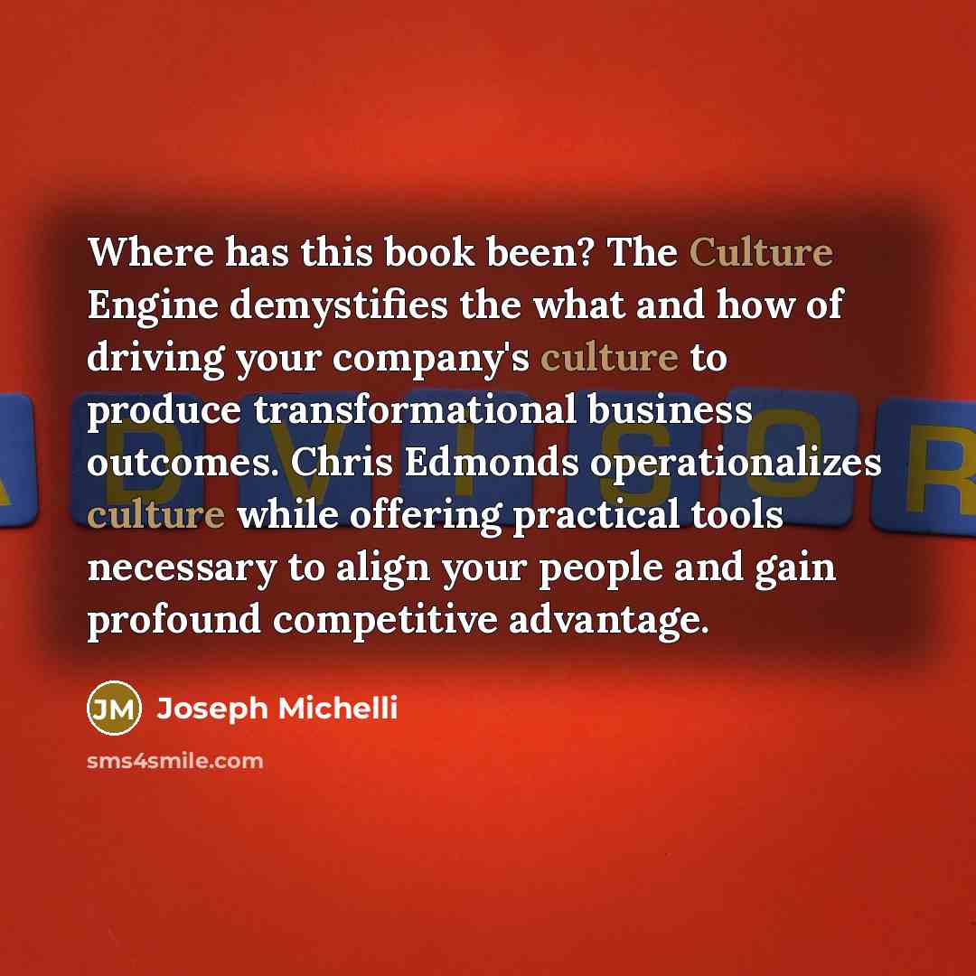 “Where has this book been? The Culture Engine demystifies the…” quote by Joseph Michelli
