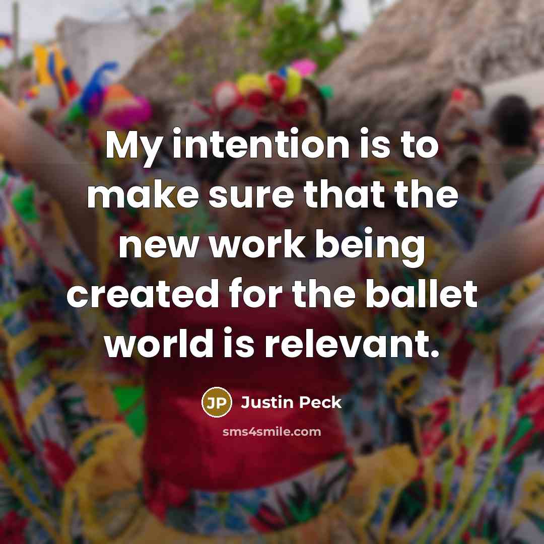 “My intention is to make sure that the new work…” quote by Justin Peck