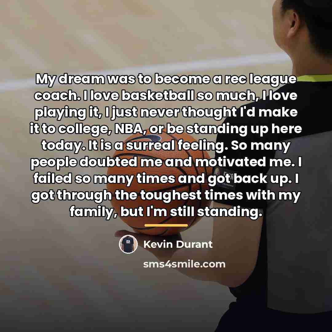 “My dream was to become a rec league coach. I…” quote by Kevin Durant