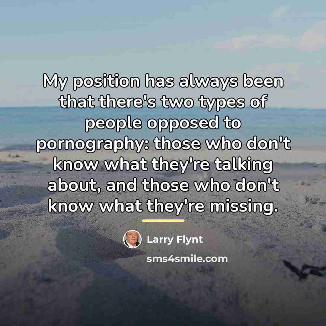 “My position has always been that there's two types of…” quote by Larry Flynt