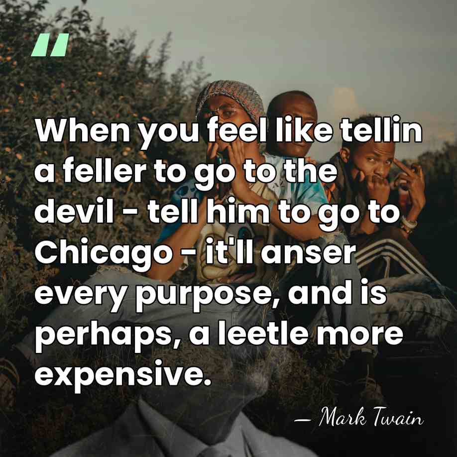 When you feel like tellin a feller to go to the devil&hellip; - Mark Twain