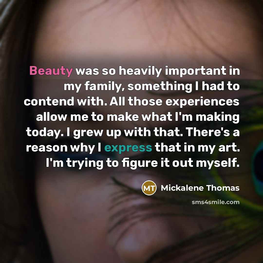 “Beauty was so heavily important in my family, something I…” quote by Mickalene Thomas