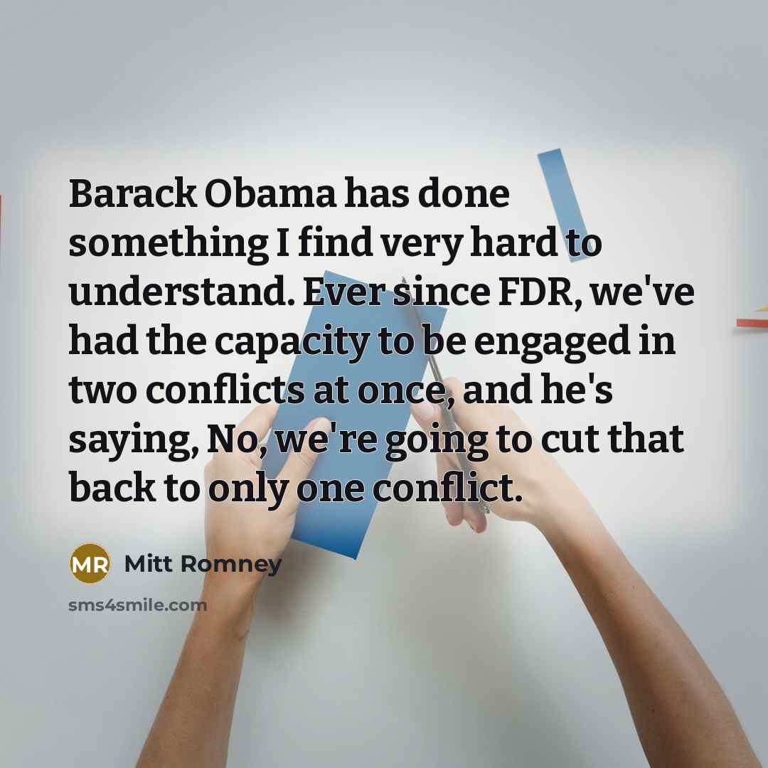 “Barack Obama has done something I find very hard to…” quote by Mitt Romney