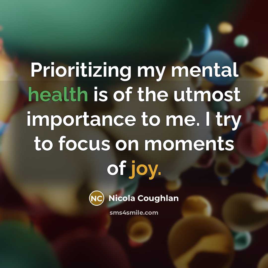 “Prioritizing my mental health is of the utmost importance to…” quote by Nicola Coughlan