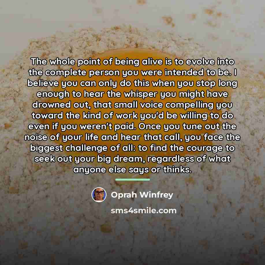 “The whole point of being alive is to evolve into…” quote by Oprah Winfrey