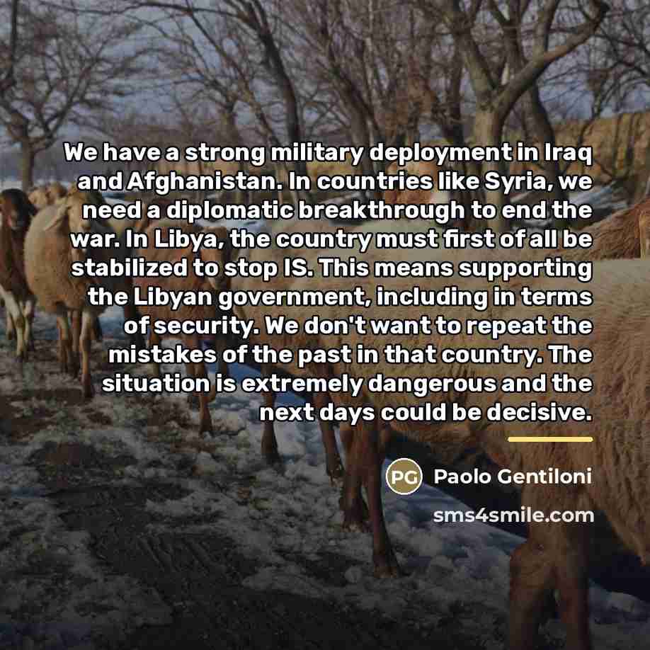 “We have a strong military deployment in Iraq and Afghanistan.…” quote by Paolo Gentiloni