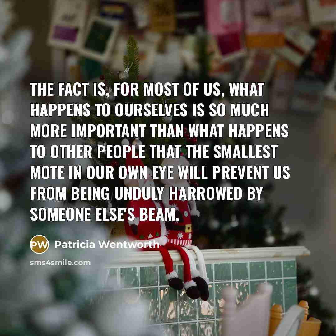 “The fact is, for most of us, what happens to…” quote by Patricia Wentworth