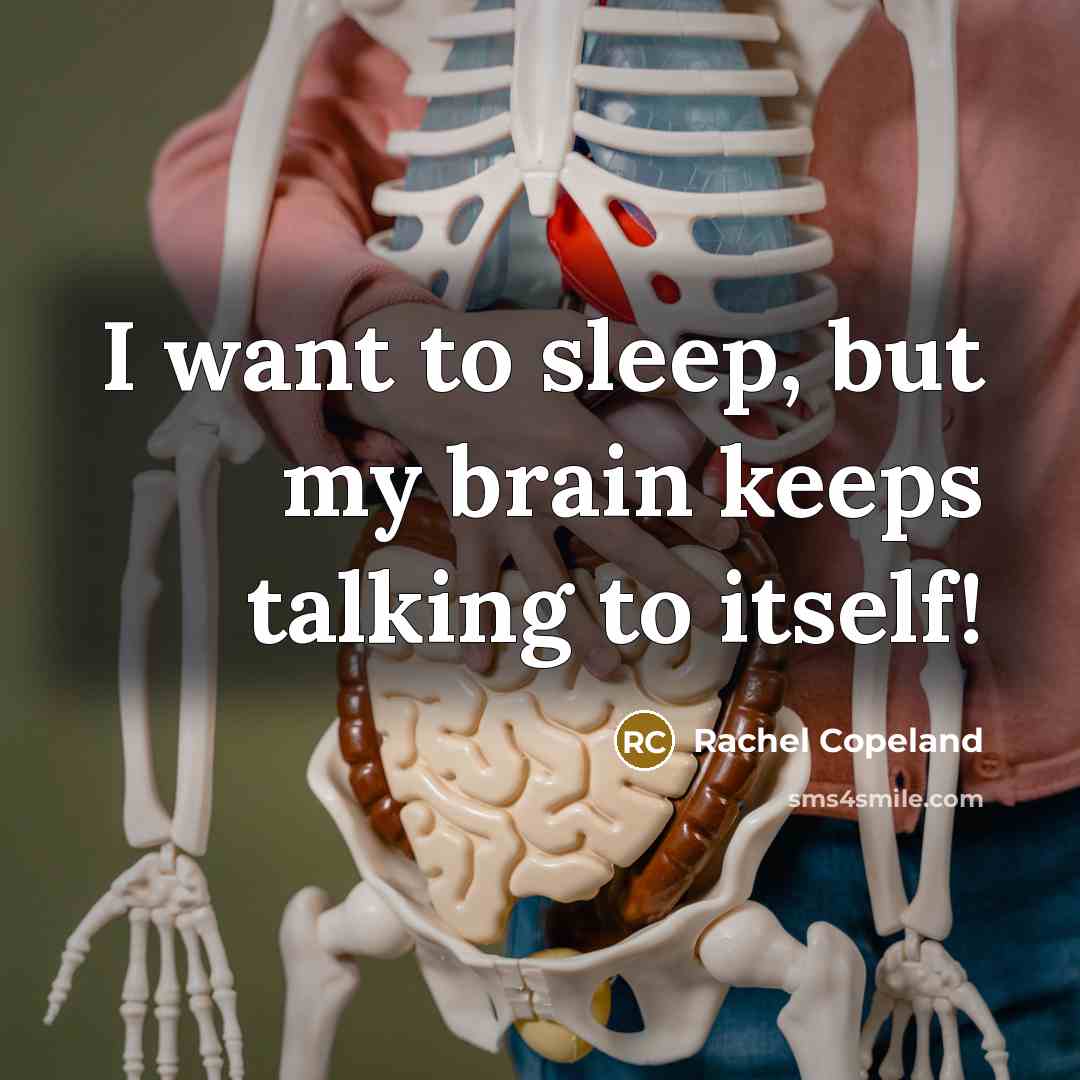 “I want to sleep, but my brain keeps talking to…” quote by Rachel Copeland