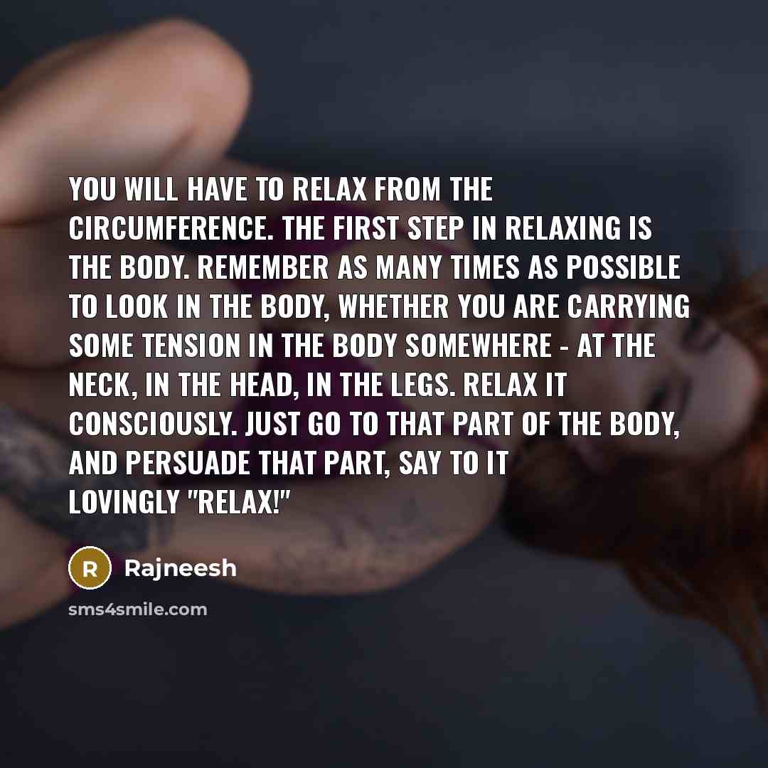 “You will have to relax from the circumference. The first…” quote by Rajneesh