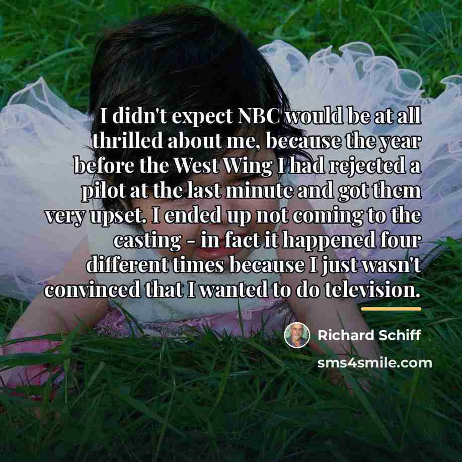 “I didn't expect NBC would be at all thrilled about…” quote by Richard Schiff