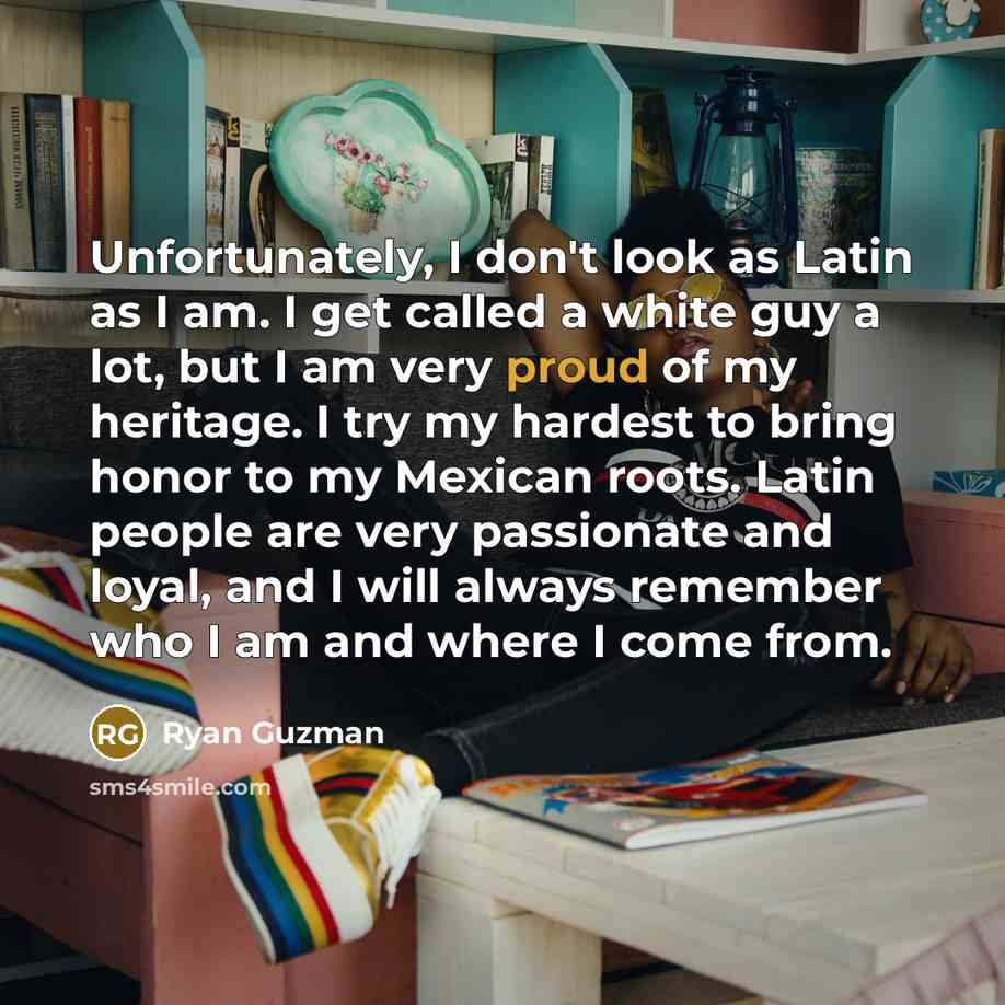 “Unfortunately, I don't look as Latin as I am. I…” quote by Ryan Guzman