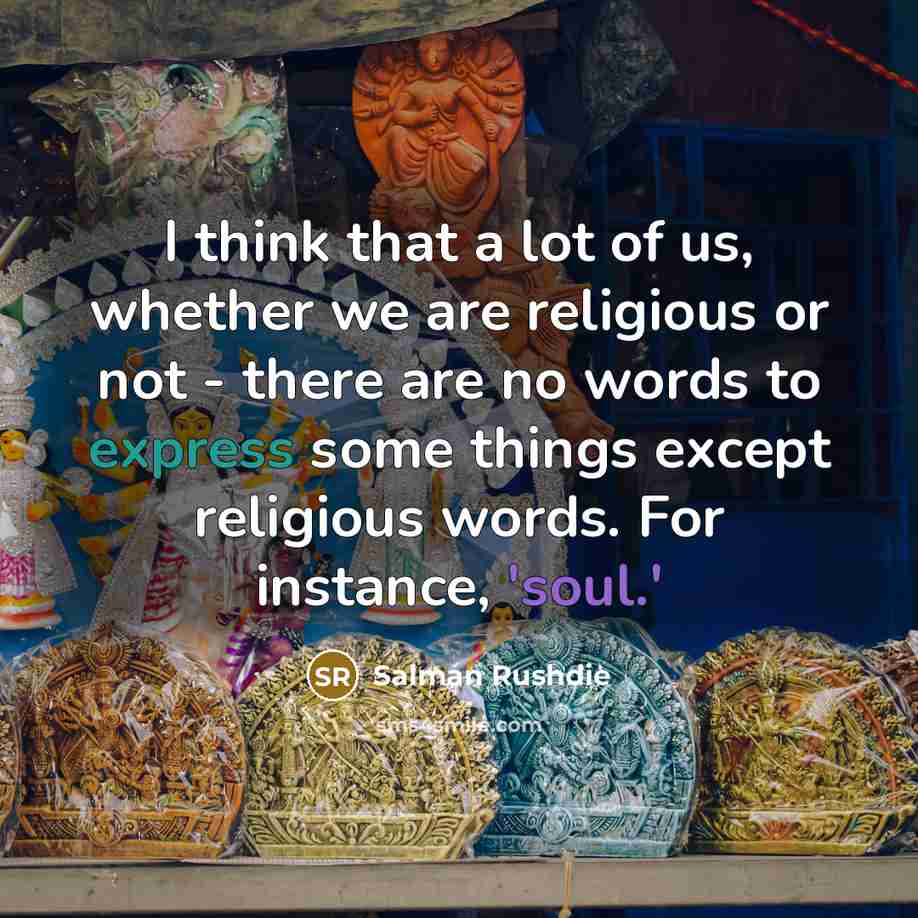 “I think that a lot of us, whether we are…” quote by Salman Rushdie