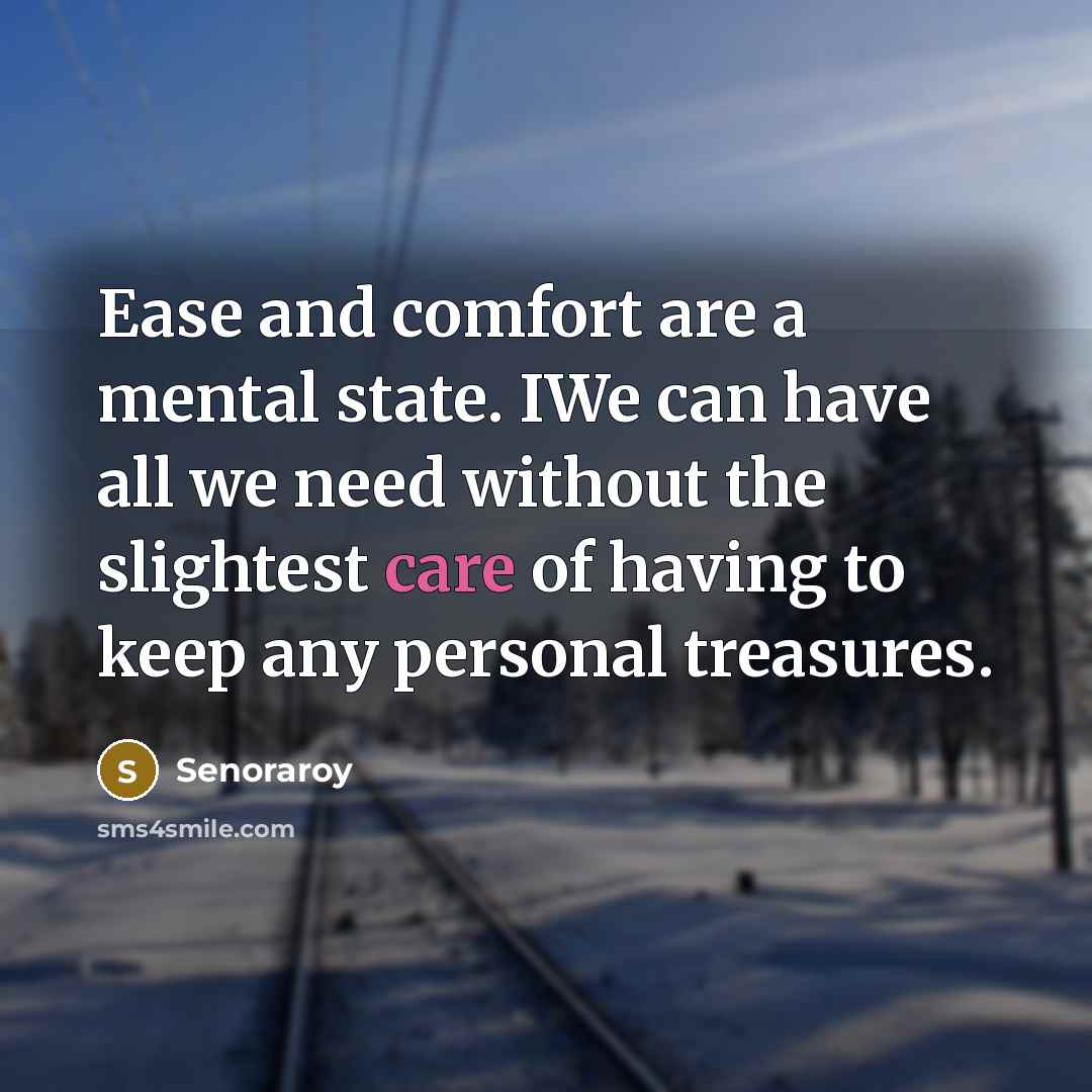 “Ease and comfort are a mental state. IWe can have…” quote by Senoraroy