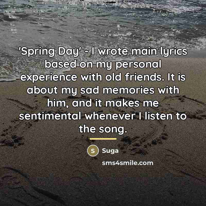 “'Spring Day' - I wrote main lyrics based on my…” quote by Suga