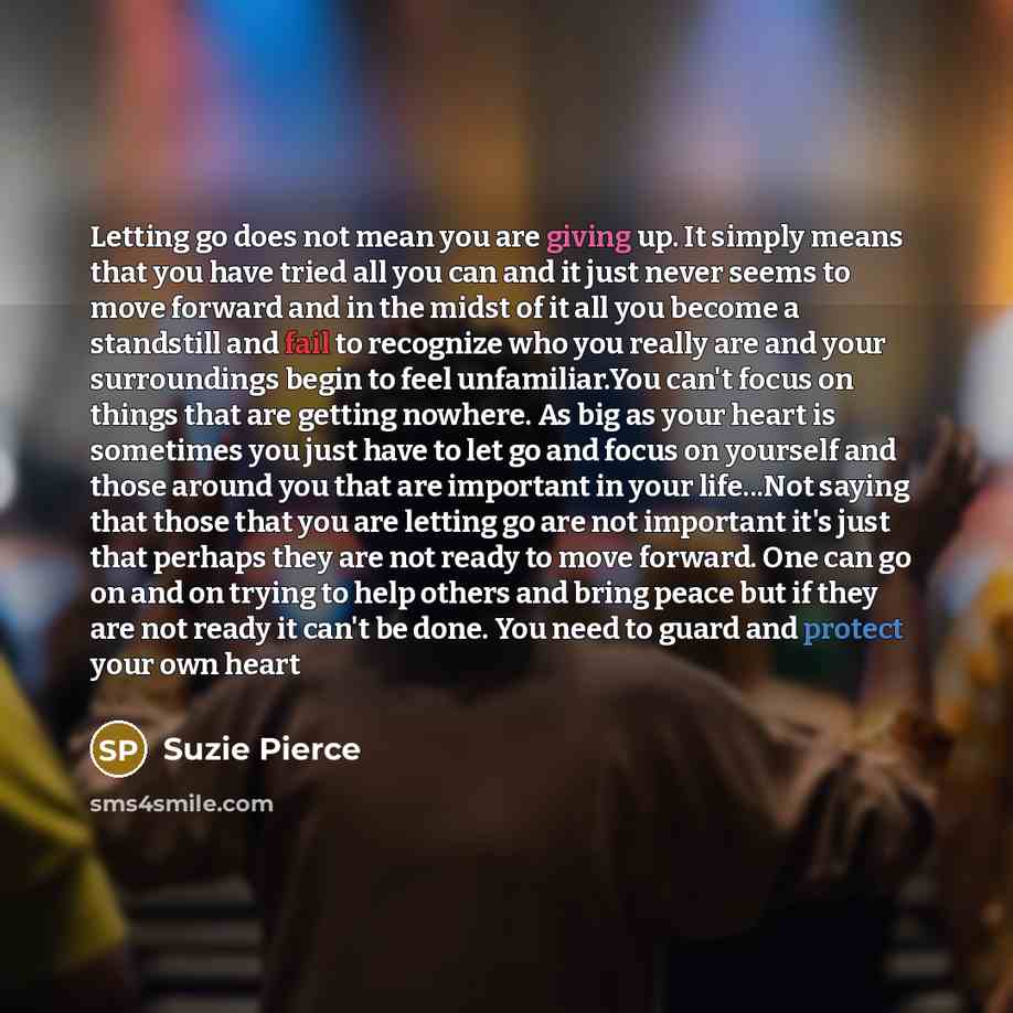 “Letting go does not mean you are giving up. It…” quote by Suzie Pierce