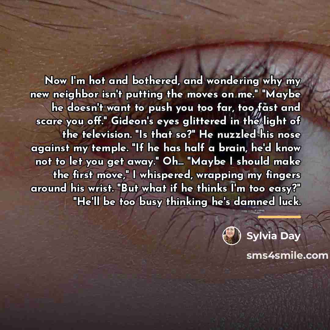 “Now I'm hot and bothered, and wondering why my new…” quote by Sylvia Day
