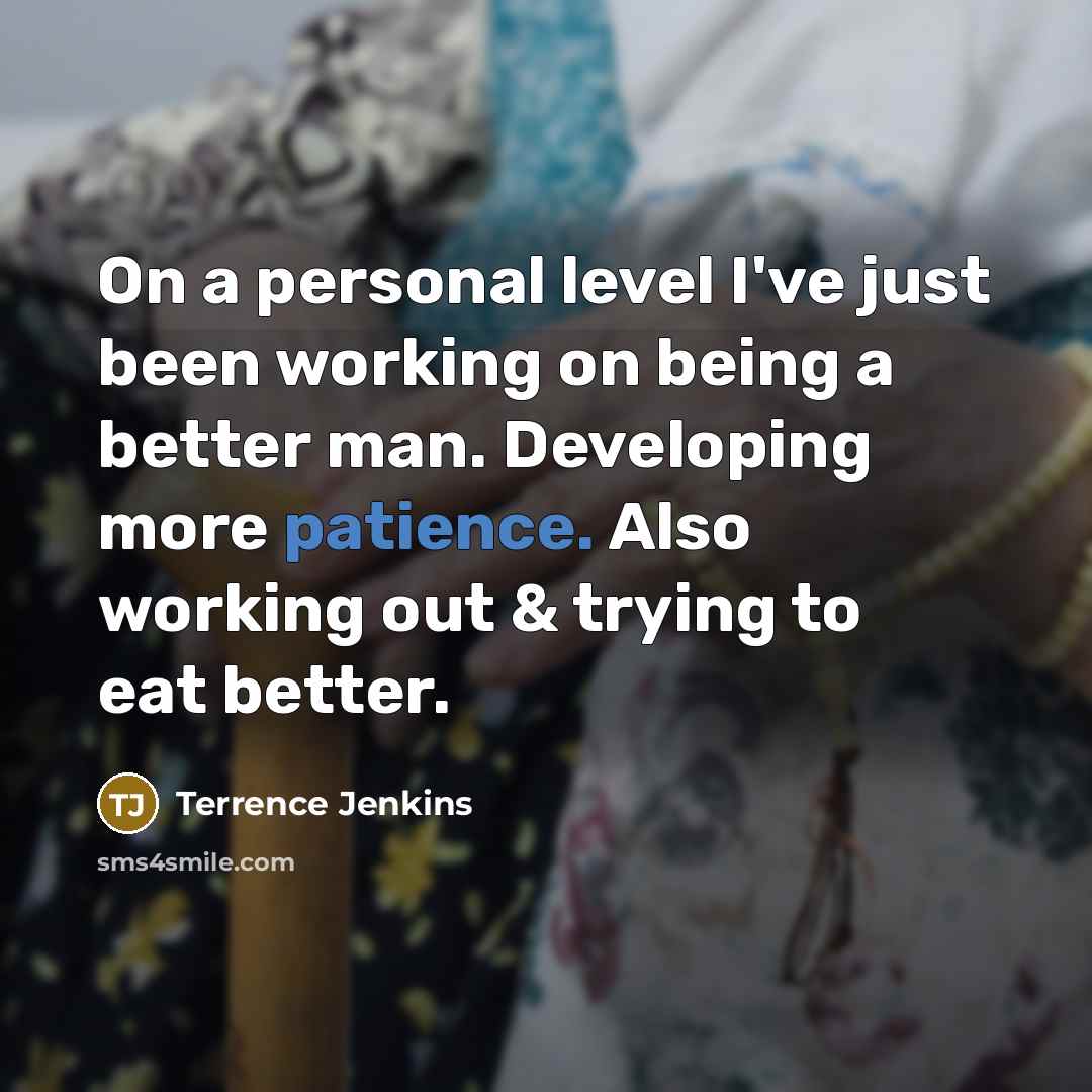 “On a personal level I've just been working on being…” quote by Terrence Jenkins