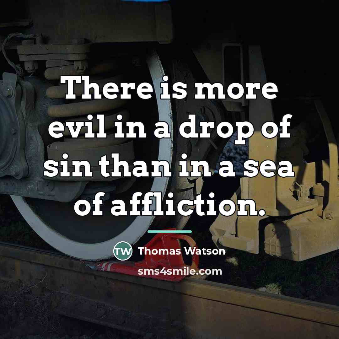 “There is more evil in a drop of sin than…” quote by Thomas Watson