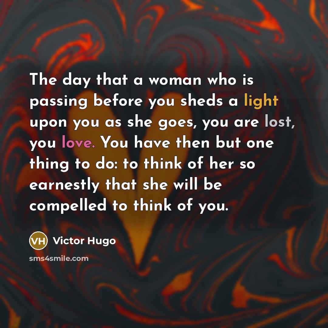 “The day that a woman who is passing before you…” quote by Victor Hugo