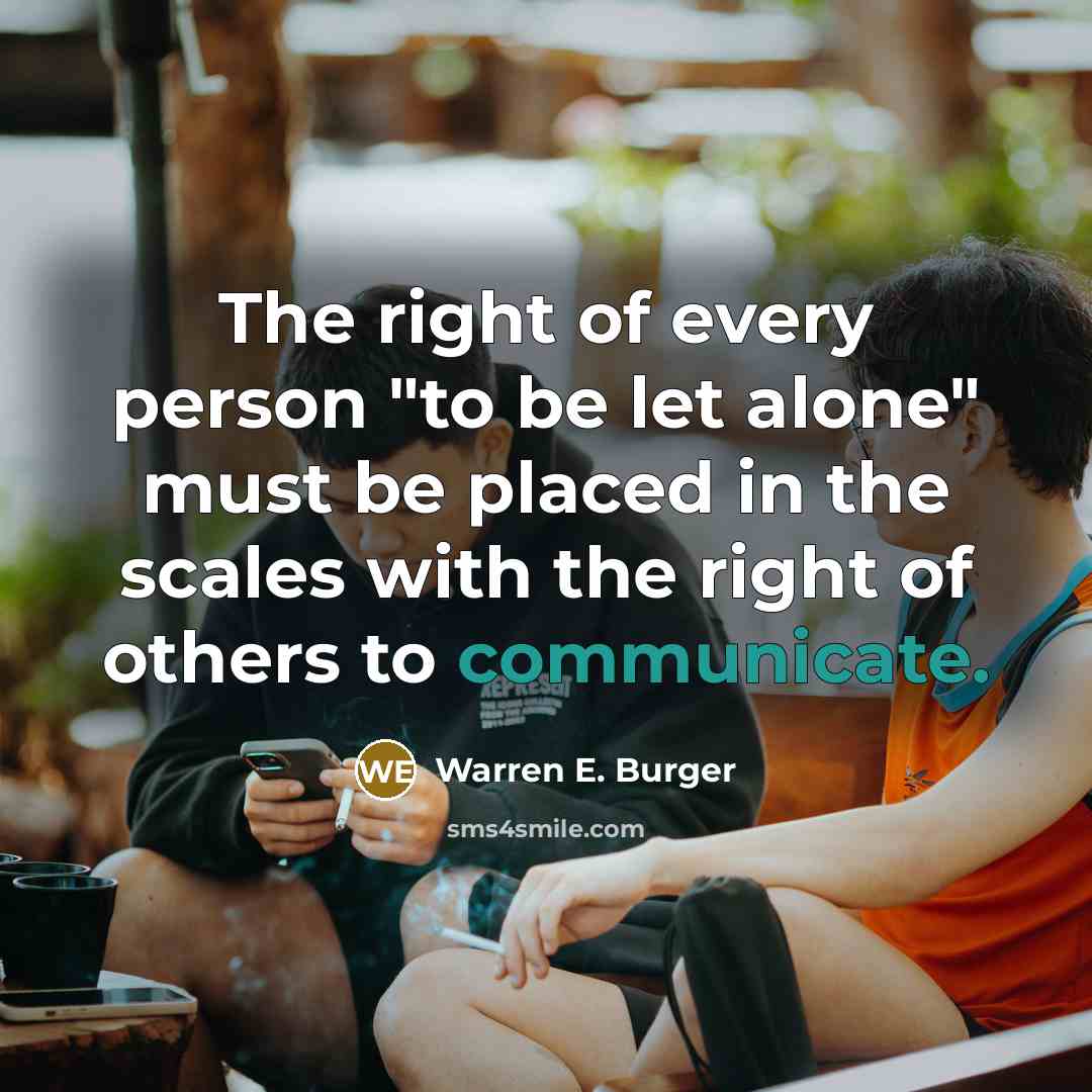“The right of every person "to be let alone" must…” quote by Warren E. Burger
