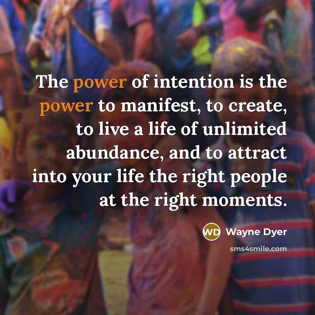 “The power of intention is the power to manifest, to…” quote by Wayne Dyer