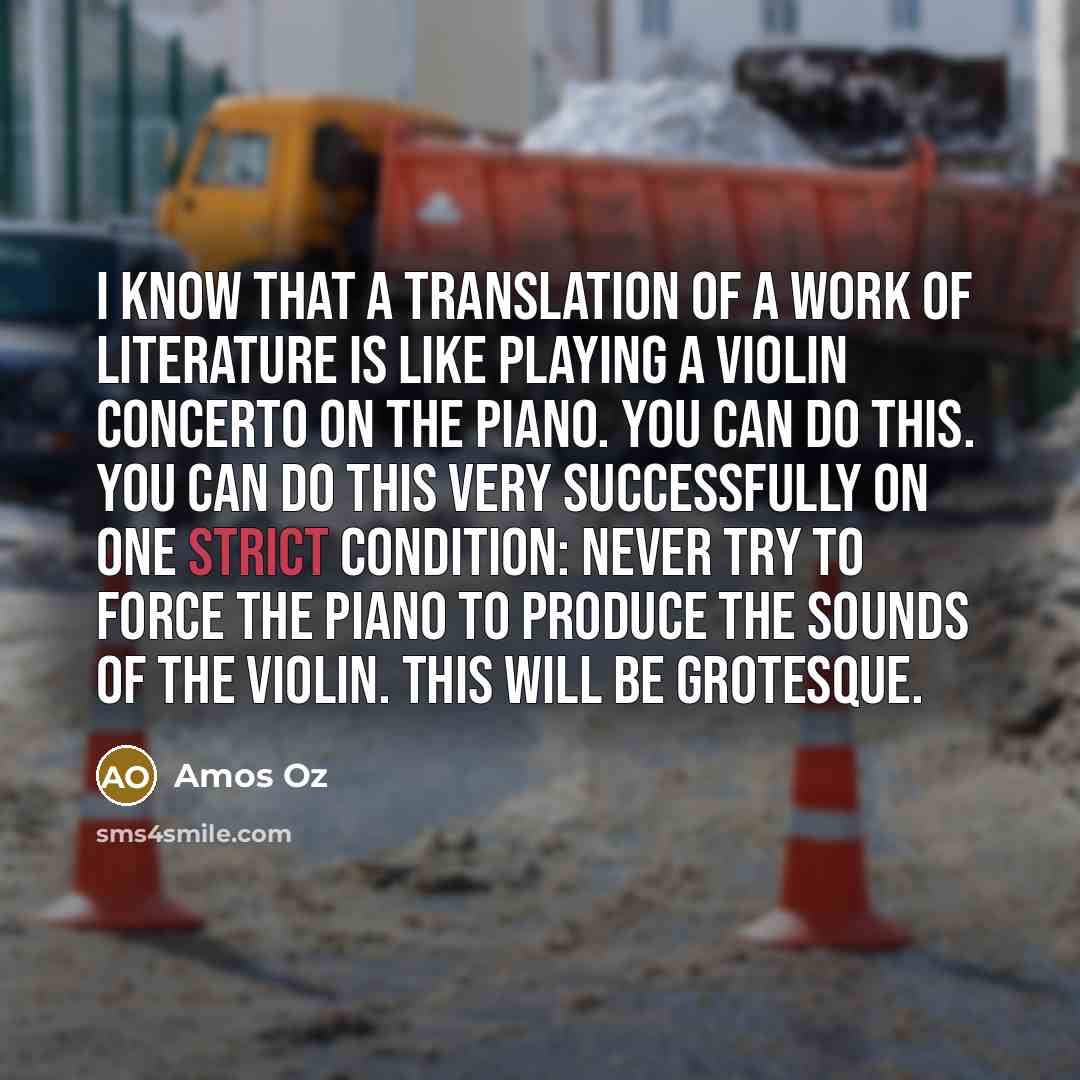 “I know that a translation of a work of literature…” quote by Amos Oz