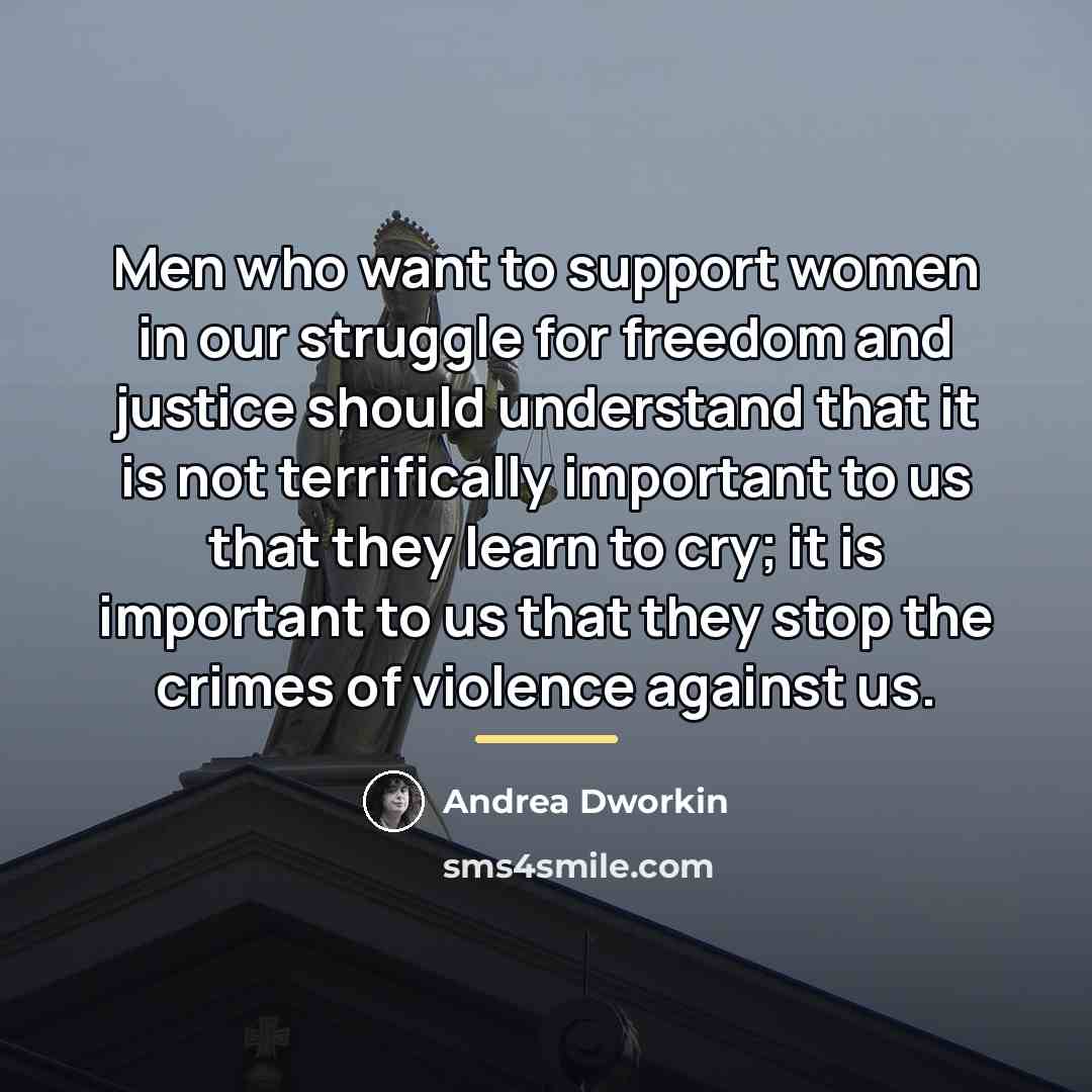 “Men who want to support women in our struggle for…” quote by Andrea Dworkin