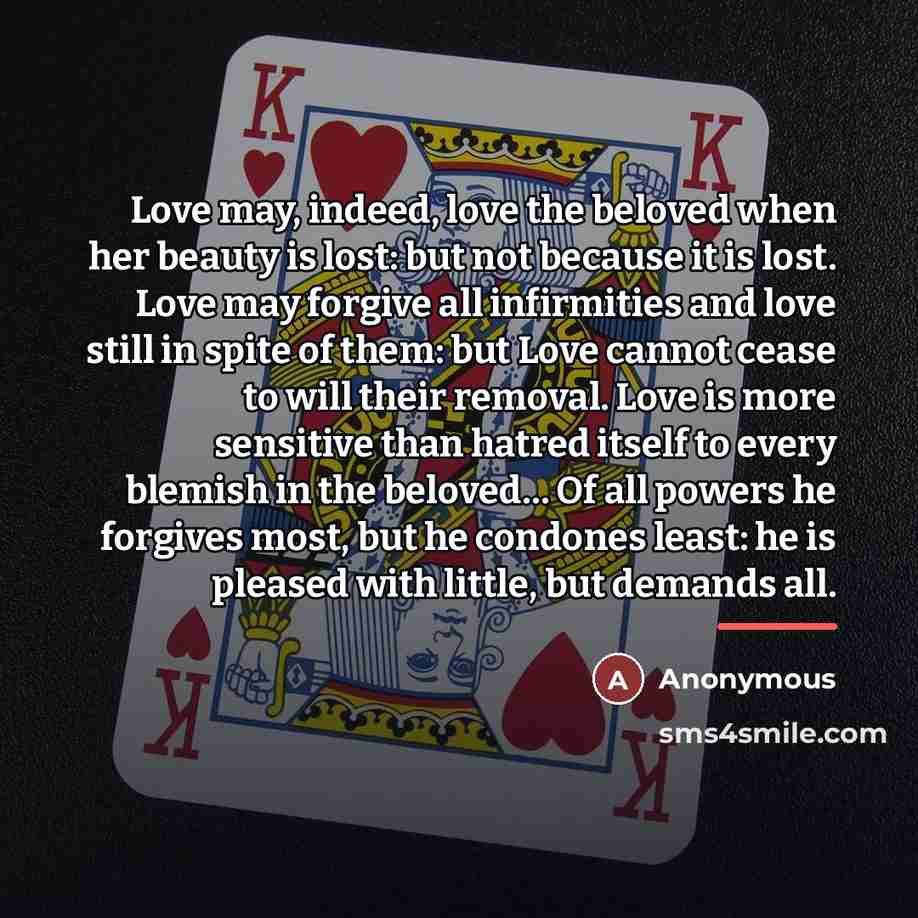 “Love may, indeed, love the beloved when her beauty is…” quote by Anonymous