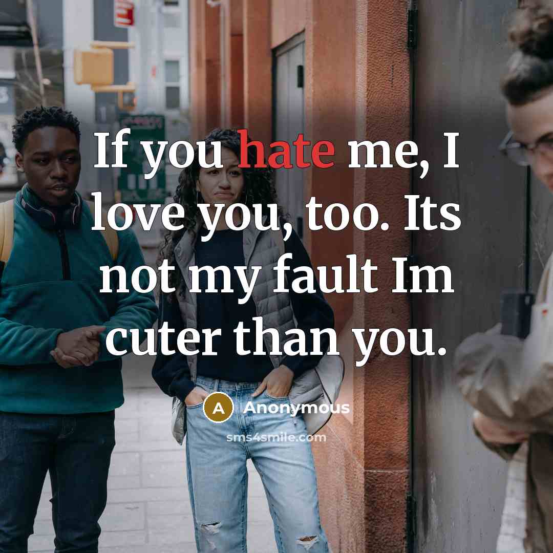 “If you hate me, I love you, too. Its not…” quote by Anonymous