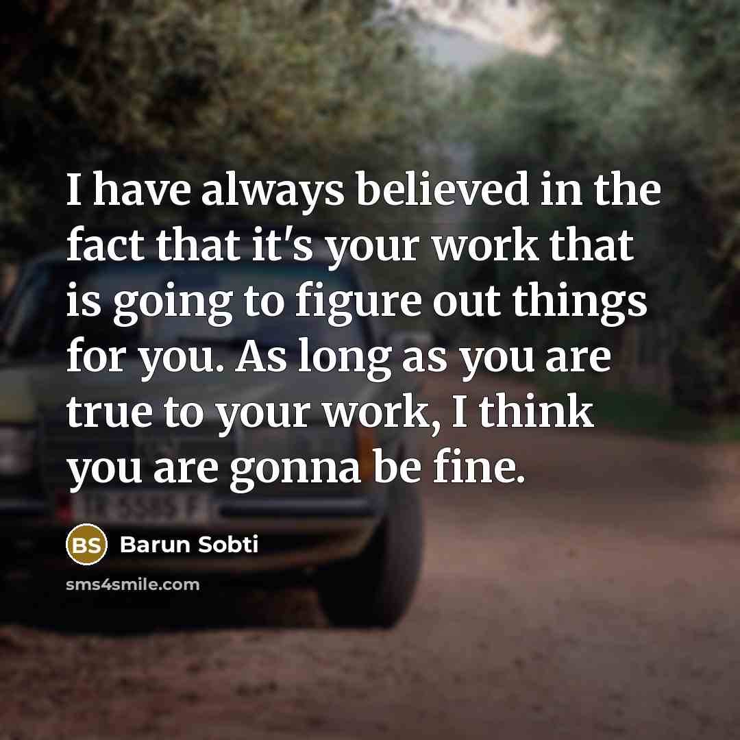 “I have always believed in the fact that it's your…” quote by Barun Sobti