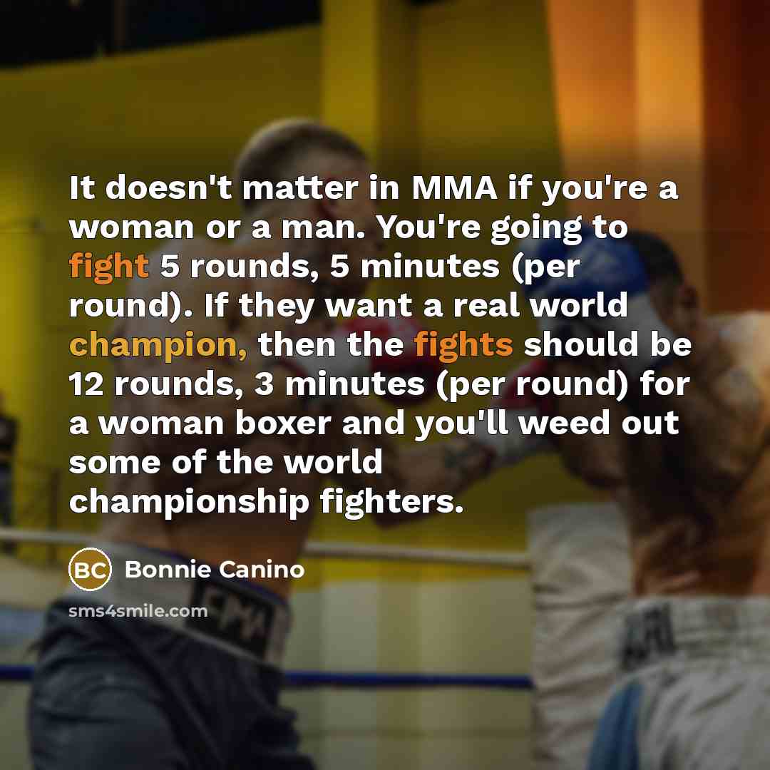 “It doesn't matter in MMA if you're a woman or…” quote by Bonnie Canino