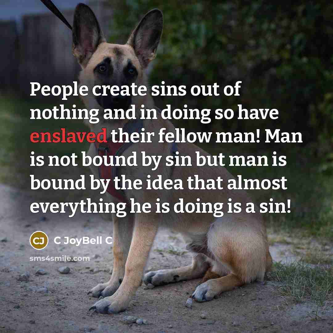 “People create sins out of nothing and in doing so…” quote by C JoyBell C