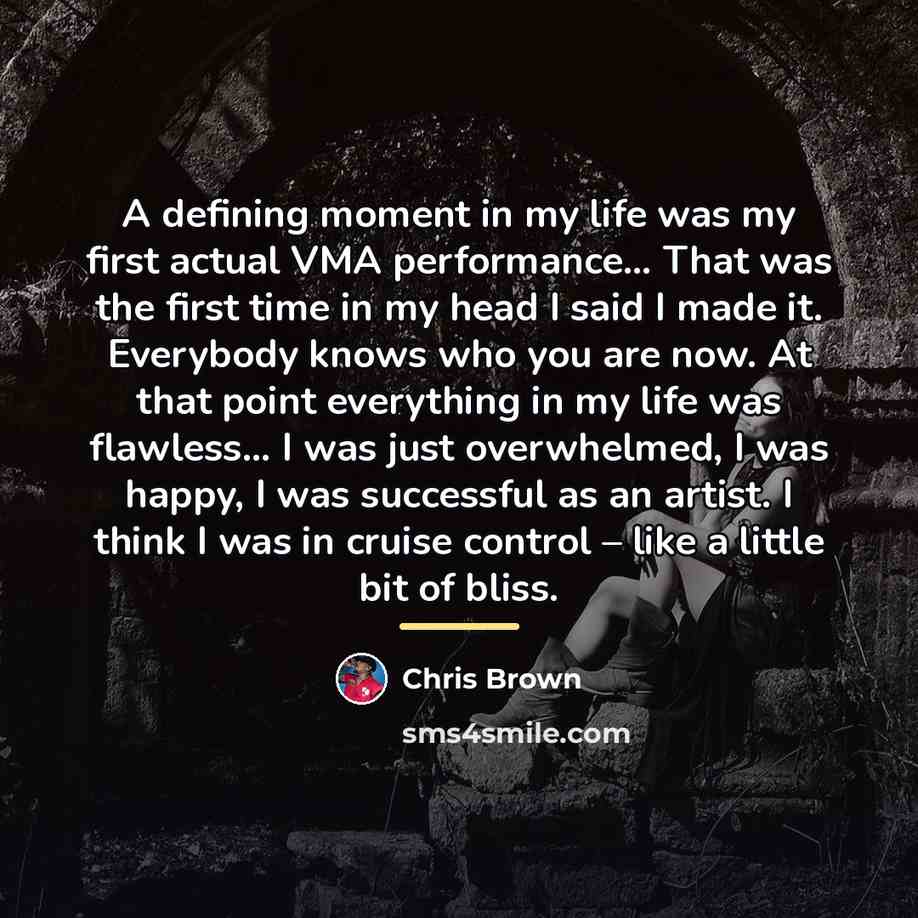 “A defining moment in my life was my first actual…” quote by Chris Brown