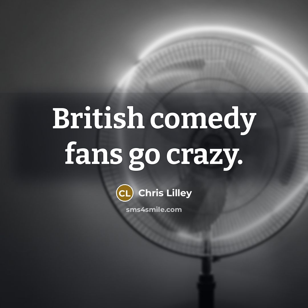 “British comedy fans go crazy.…” quote by Chris Lilley