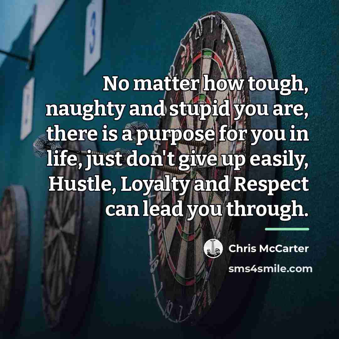 “No matter how tough, naughty and stupid you are, there…” quote by Chris McCarter
