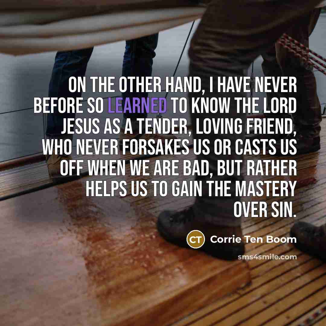 “On the other hand, I have never before so learned…” quote by Corrie Ten Boom