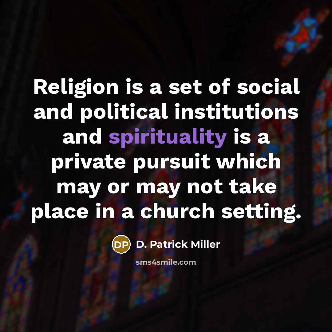 “Religion is a set of social and political institutions and…” quote by D. Patrick Miller
