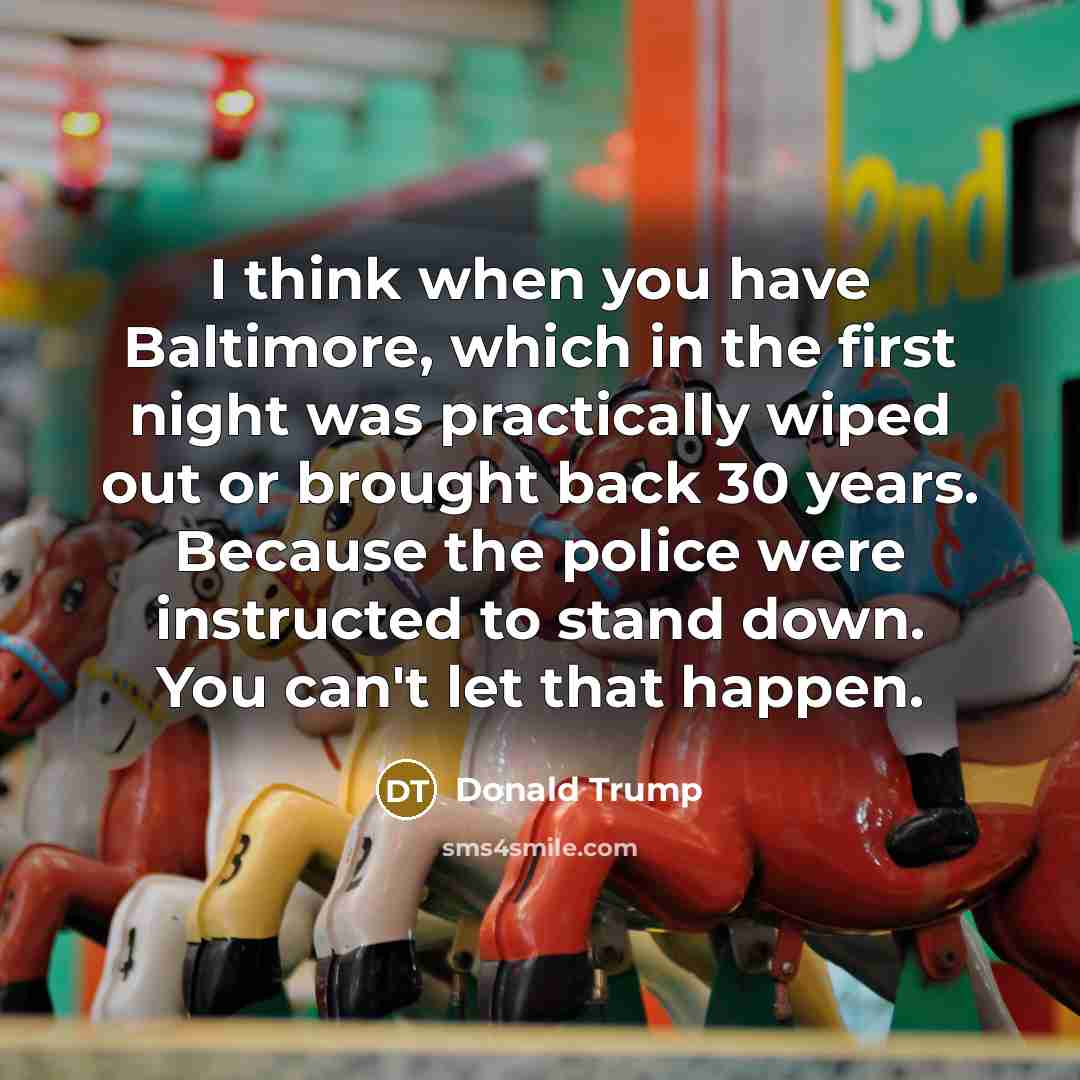 “I think when you have Baltimore, which in the first…” quote by Donald Trump