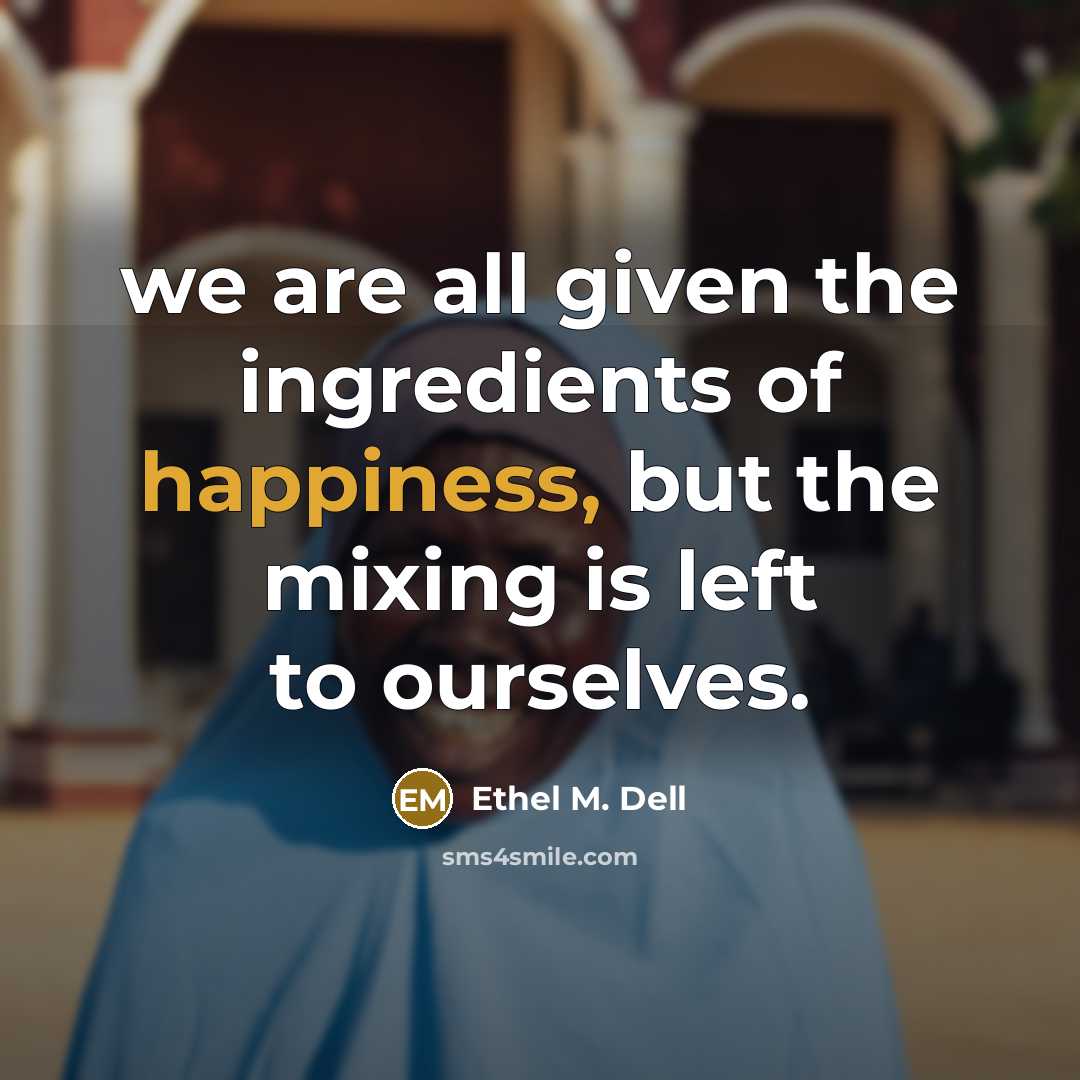 “we are all given the ingredients of happiness, but the…” quote by Ethel M. Dell