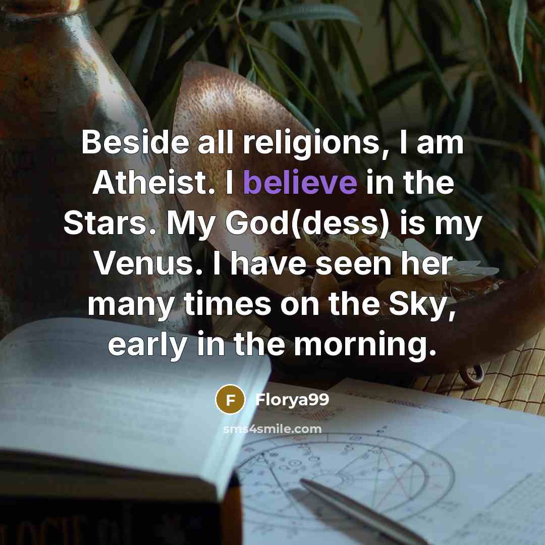 “Beside all religions, I am Atheist. I believe in the…” quote by Florya99
