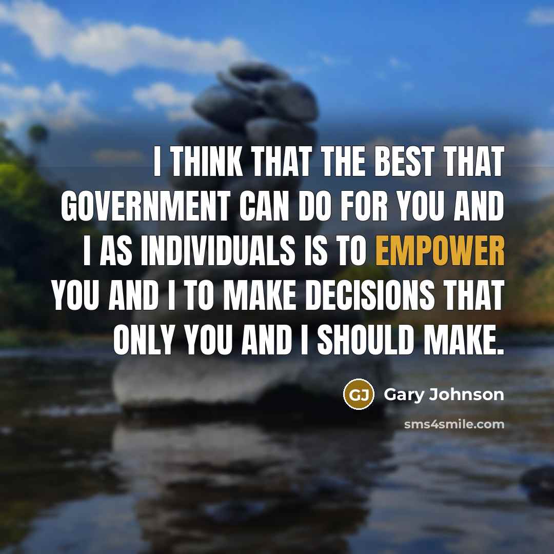 “I think that the best that government can do for…” quote by Gary Johnson