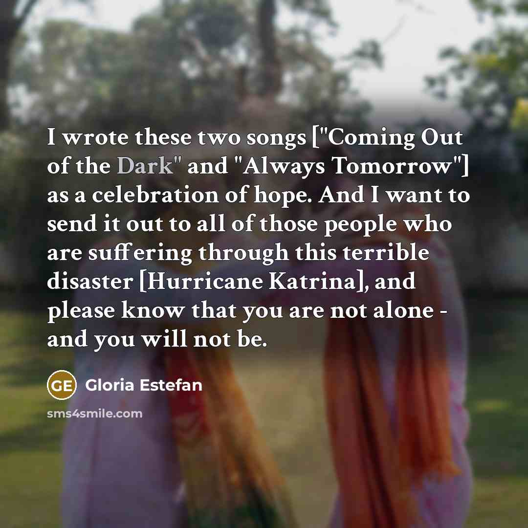 “I wrote these two songs ["Coming Out of the Dark"…” quote by Gloria Estefan