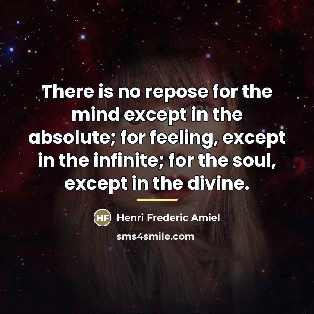“There is no repose for the mind except in the…” quote by Henri Frederic Amiel