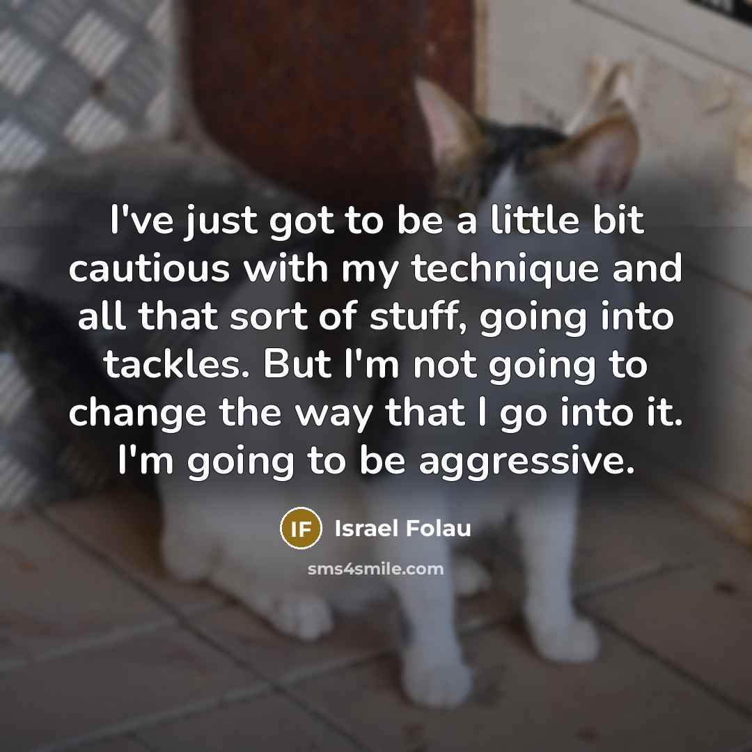 “I've just got to be a little bit cautious with…” quote by Israel Folau