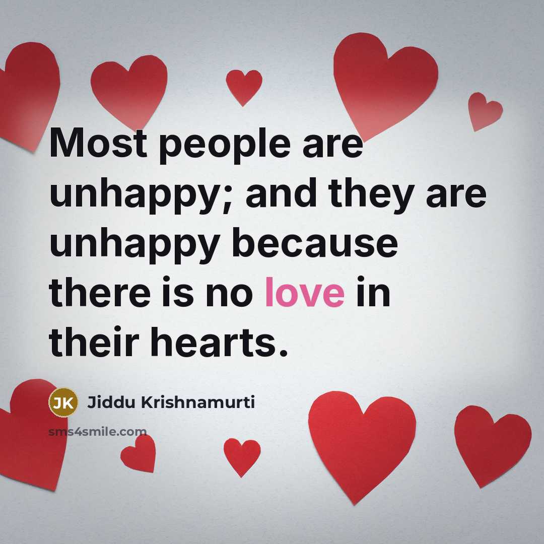 “Most people are unhappy; and they are unhappy because there…” quote by Jiddu Krishnamurti