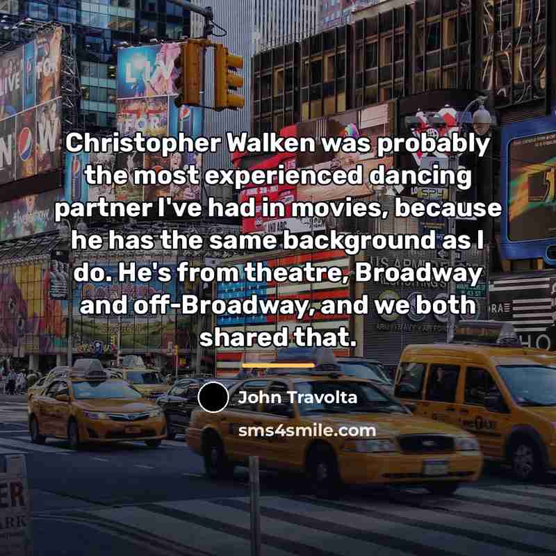 “Christopher Walken was probably the most experienced dancing partner I've…” quote by John Travolta