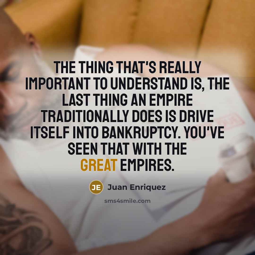 “The thing that's really important to understand is, the last…” quote by Juan Enriquez
