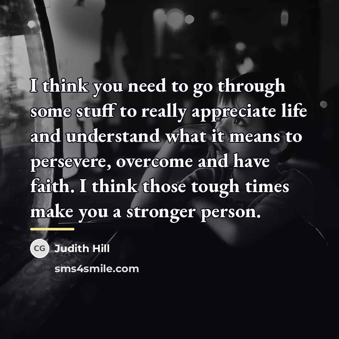 “I think you need to go through some stuff to…” quote by Judith Hill