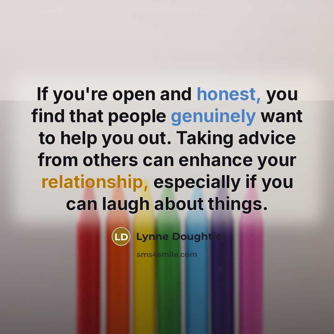 “If you're open and honest, you find that people genuinely…” quote by Lynne Doughtie